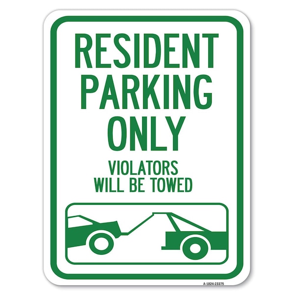 Signmission Parking Reserved Towing Resident Parking Violators Towed Heavy-Gauge Alum, 18" x 24", A-1824-23375 A-1824-23375 - main